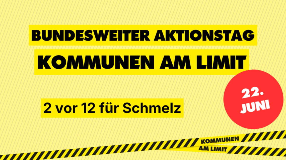 Bild mit bundesweitem Aktionstag Kommunen am Limit 2 vor 12 für Schmelz am 22. Juni